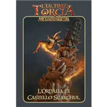 L'Ultima Torcia - Megadungeon L'Ordalia di Castello Scarghul